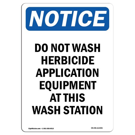 Signmission OSHA Notice, 7" Height, Do Not Wash Herbicide Application Sign, 7" X 5", Portrait OS-NS-D-57-V-11406